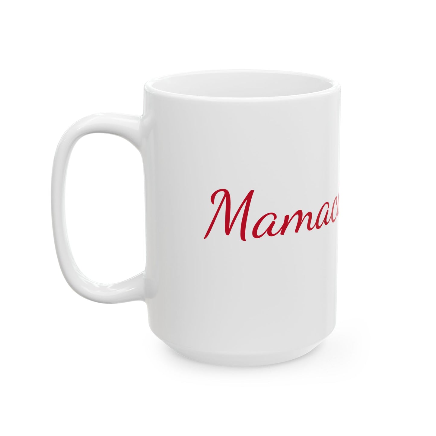 La Mamacita - Ceramic Mug 15oz
