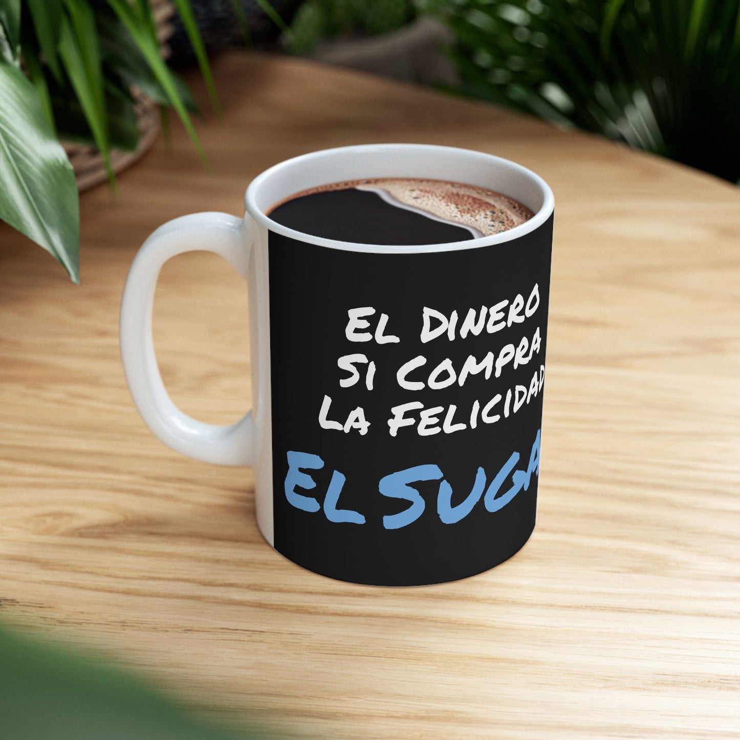 EL Sugar El dinero Si Compra La Felicidad- Mug 15oz
