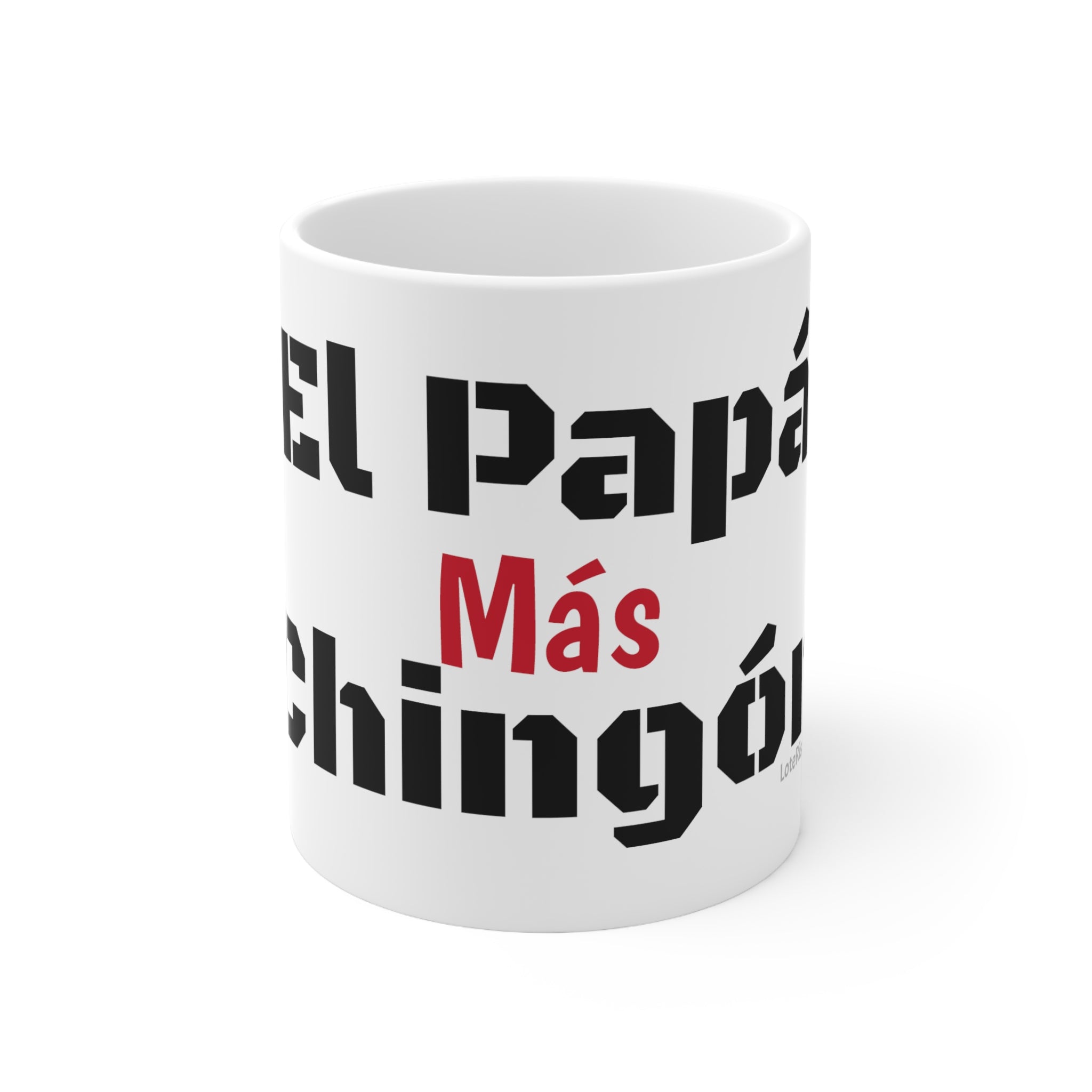 El Papa mas Chingon Mug Hot Drink Cup 11oz Mug Coffee drink mug taza Father