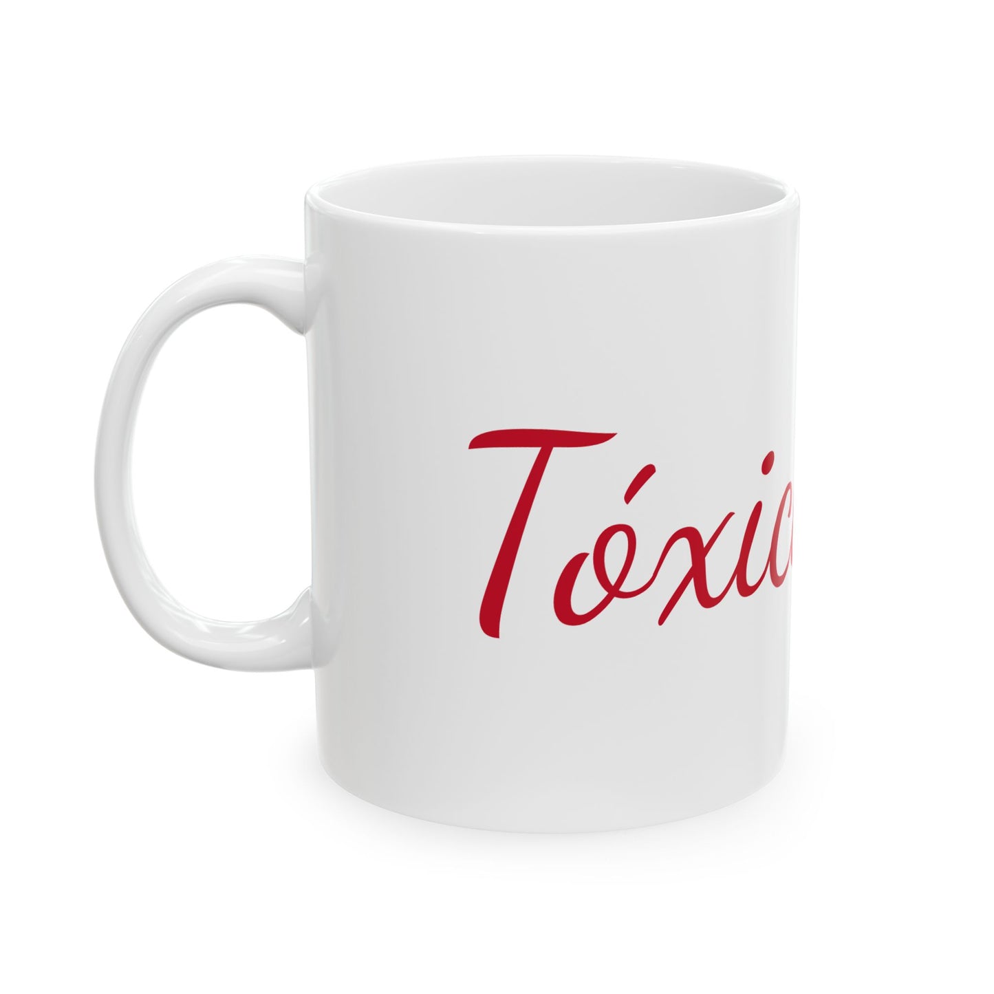 La Tóxica - Ceramic Mug 11oz