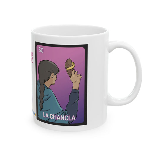 La Chancla Te Calmas o Te Calmo- Mug 15oz