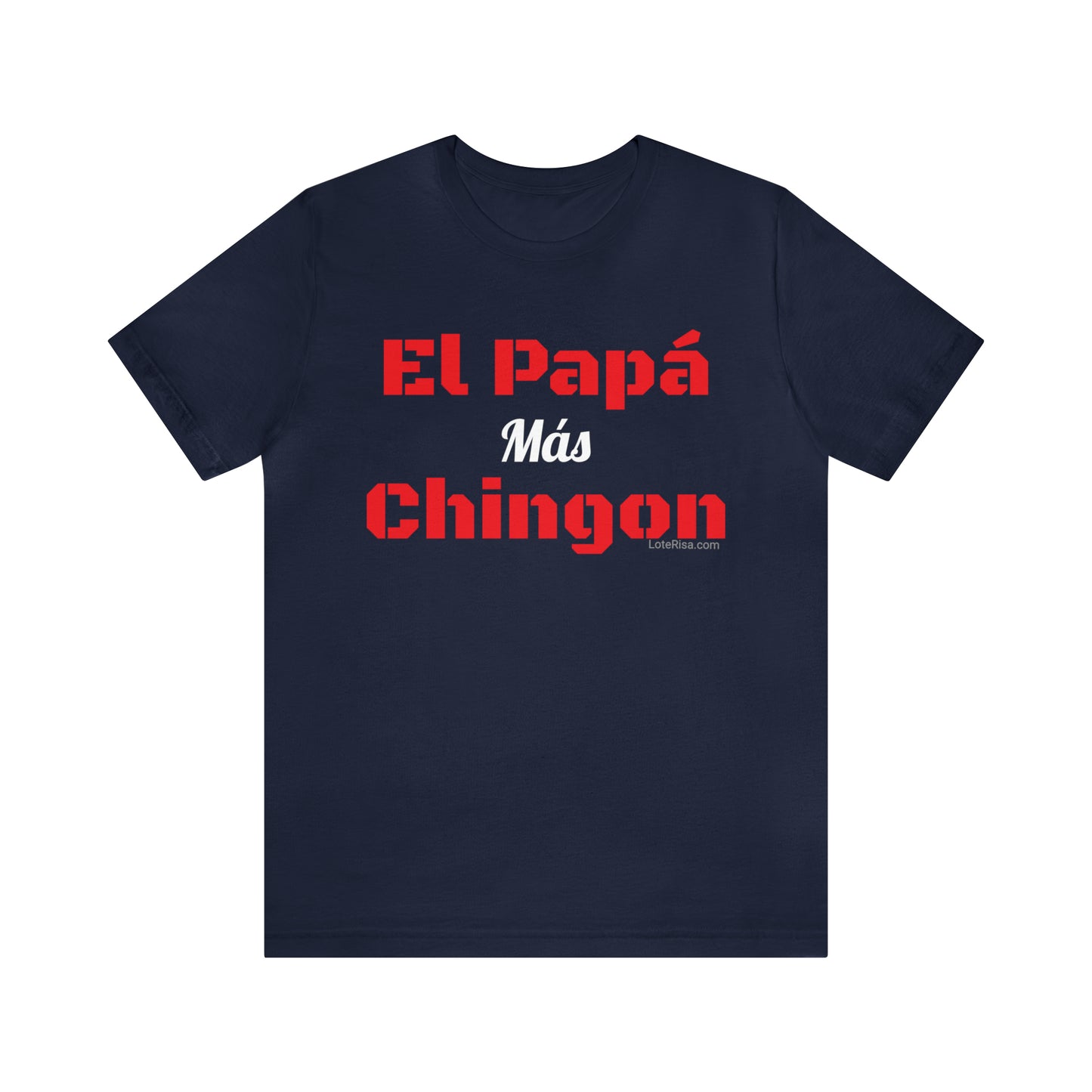 El Papá Mas Chingon T-Shirt