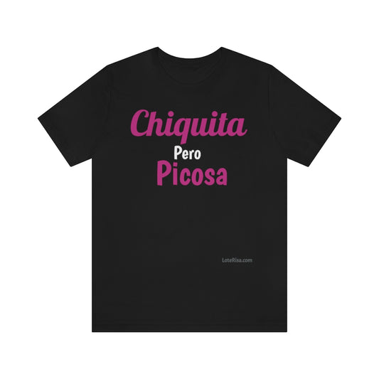 Chiquita pero Picosa T shirt